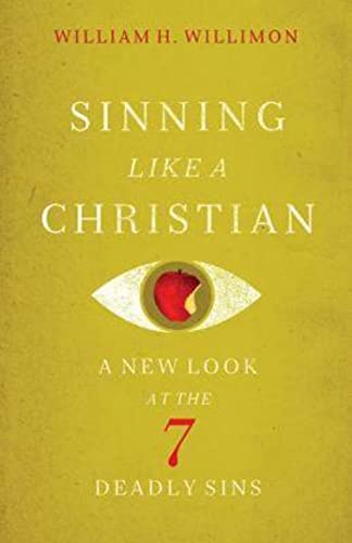 Beispielbild fr Sinning Like a Christian: A New Look at the 7 Deadly Sins zum Verkauf von BooksRun