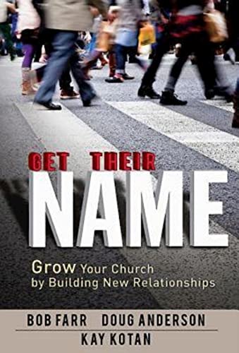 Stock image for Get Their Name: Grow Your Church by Building New Relationships for sale by Wonder Book