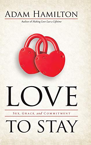 Stock image for Love to Stay: Sex, Grace, and Commitment for sale by SecondSale