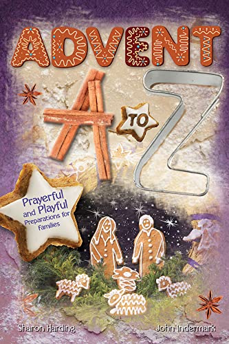 Stock image for Advent a to Z : Prayerful and Playful Preparations for Families for sale by Better World Books