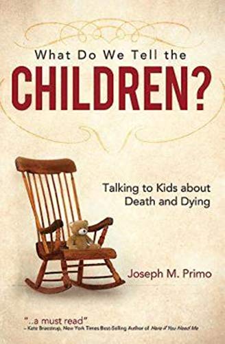 Imagen de archivo de What Do We Tell the Children?: Talking to Kids About Death and Dying a la venta por BooksRun