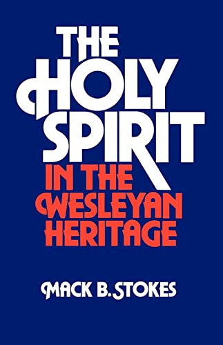 Stock image for The Holy Spirit in the Wesleyan Heritage for sale by Better World Books
