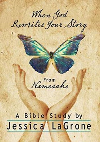 Stock image for When God Rewrites Your Story: Six Keys to a Transformed Life from Namesake Women's Bible Study for sale by ThriftBooks-Atlanta