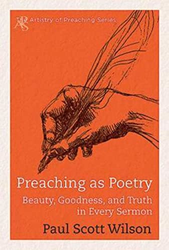 Stock image for Preaching As Poetry : Beauty, Goodness, and Truth in Every Sermon for sale by Better World Books