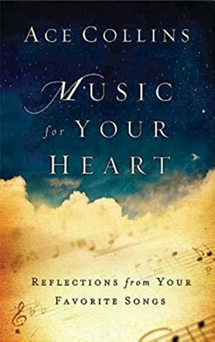 Beispielbild fr Music for Your Heart : Reflections from Your Favorite Songs and Hymns zum Verkauf von Better World Books