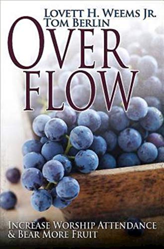 Stock image for Overflow : Increase Worship Attendance and Bear More Fruit for sale by Better World Books