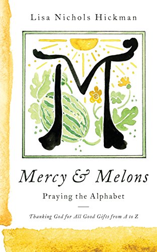 Stock image for Mercy & Melons: Praying the Alphabet for sale by Bibliomadness