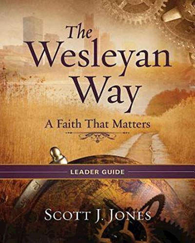 9781426767579: The Wesleyan Way Leader Guide: A Faith That Matters