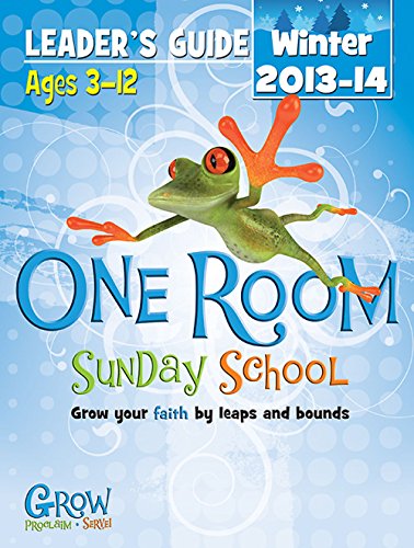 9781426768767: One Room Sunday School Leader's Guide Winter 2013-14: Grow Your Faith by Leaps and Bounds: Ages 3-12 (One Room Sunday School, 20-2)