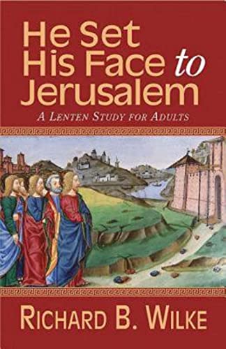 Stock image for He Set His Face to Jerusalem: A Lenten Study for Adults for sale by SecondSale