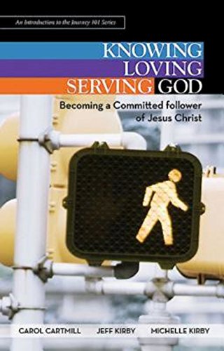 Knowing, Loving, Serving God - Preview Book: Becoming a Committed Follower of Jesus Christ (9781426769399) by Kirby, Jeff; Kirby, Michelle