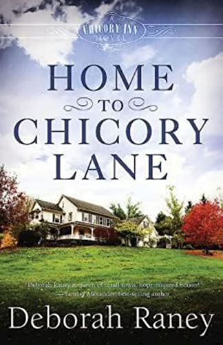 Stock image for Home to Chicory Lane : A Chicory Inn Novel - Book 1 for sale by Better World Books