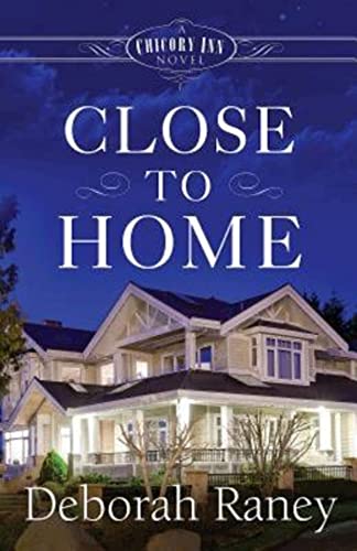 Stock image for Close to Home: A Chicory Inn Novel - Book 4 for sale by SecondSale