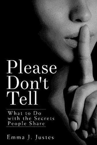 Imagen de archivo de Please Don't Tell : What to Do with the Secrets People Share a la venta por Better World Books