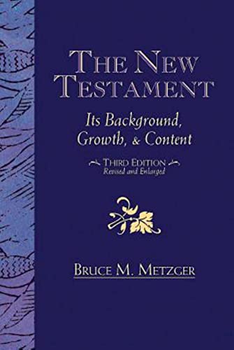 Beispielbild fr The New Testament: Its Background, Growth, Content Third Edition zum Verkauf von Austin Goodwill 1101