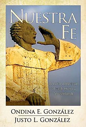 Imagen de archivo de Nuestra Fe : A Latin American Church History Sourcebook a la venta por Better World Books