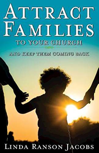 Stock image for Attract Families to Your Church and Keep Them Coming Back for sale by Wonder Book