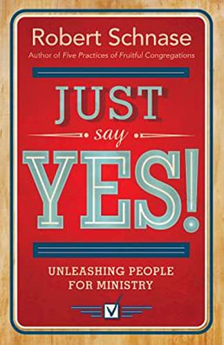 9781426776137: Just Say Yes: Unleashing People for Ministry