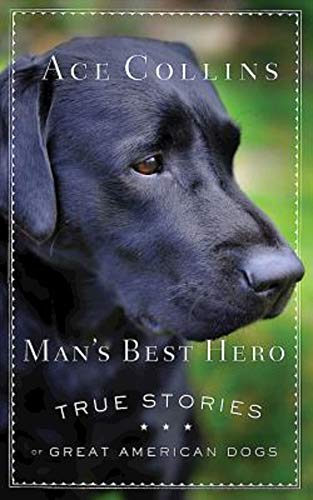 Stock image for Man's Best Hero: True Stories of Great American Dogs for sale by Your Online Bookstore