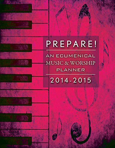 Beispielbild fr Prepare! 2014-2015: An Ecumenical Music & Worship Planner zum Verkauf von SecondSale