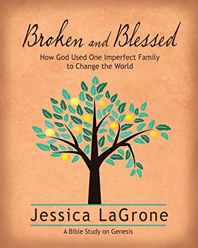 Stock image for Broken and Blessed - Women's Bible Study Participant Book: How God Used One Imperfect Family to Change the World for sale by SecondSale