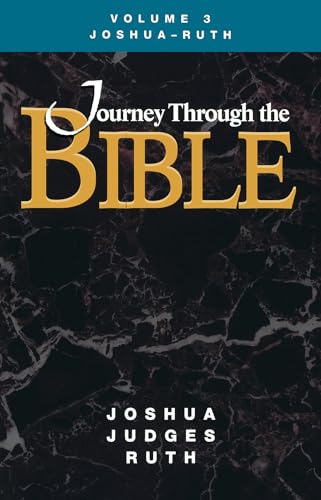 Stock image for Journey Through the Bible Volume 3, Joshua-Ruth Student for sale by GF Books, Inc.