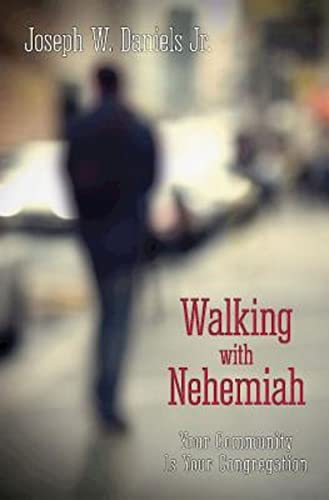 Imagen de archivo de Walking with Nehemiah: Your Community Is Your Congregation a la venta por SecondSale