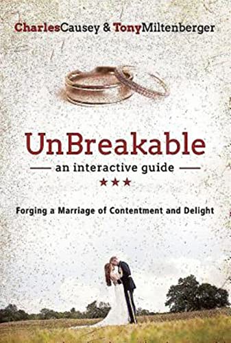 Stock image for UnBreakable: Forging a Marriage of Contentment and Delight for sale by SecondSale