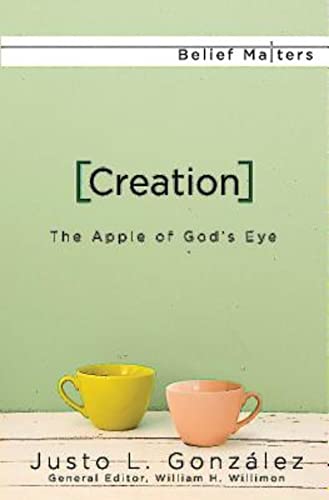 Beispielbild fr Creation: The Apple of God's Eye (Belief Matters) zum Verkauf von HPB-Red