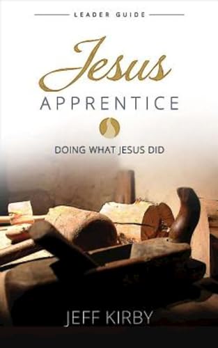 Stock image for Jesus Apprentice Leader Guide: Doing What Jesus Did for sale by Lakeside Books