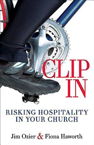 Imagen de archivo de Clip In: Risking Hospitality in Your Church a la venta por SecondSale