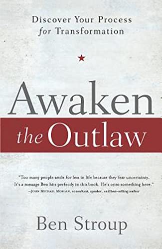 9781426789571: Awaken the Outlaw: Discover Your Process for Transformation: Disrupt Normalcy, Destroy Limitations, and Unlock Your Future