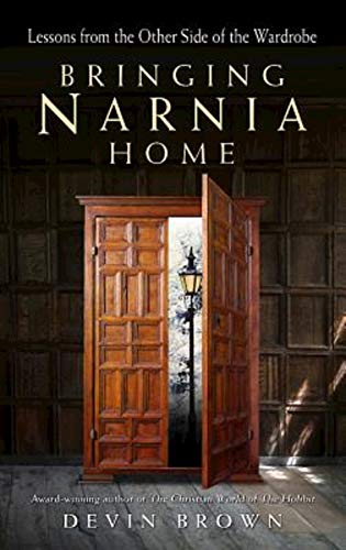 Beispielbild fr Bringing Narnia Home : Lessons from the Other Side of the Wardrobe zum Verkauf von Better World Books: West