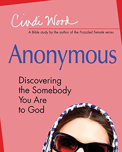 Stock image for Anonymous - Women's Bible Study Participant Book: Discovering the Somebody You Are to God for sale by ThriftBooks-Dallas