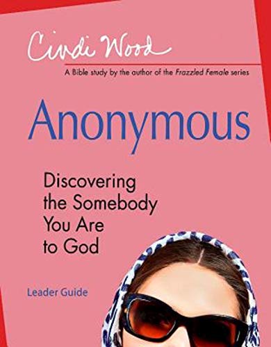 Stock image for Anonymous - Women's Bible Study Leader Guide: Discovering the Somebody You Are to God for sale by ThriftBooks-Dallas