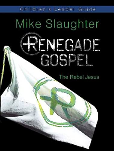Stock image for Renegade Gospel Children's Leader Guide: The Rebel Jesus for sale by ThriftBooks-Dallas