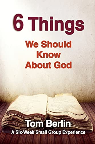 Beispielbild fr 6 Things We Should Know About God: A Six-Week Small Group Experience zum Verkauf von SecondSale