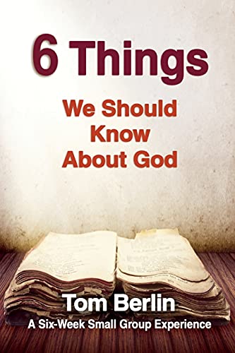 Stock image for 6 Things We Should Know About God: A Six-Week Small Group Experience for sale by SecondSale