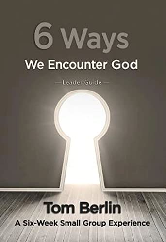 Beispielbild fr 6 Ways We Encounter God Leader Guide: A Six-Week Small Group Experience zum Verkauf von HPB-Emerald