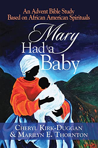 Stock image for Mary Had a Baby: An Advent Bible Study Based on African American Spirituals for sale by BooksRun
