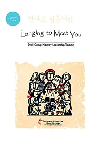 Imagen de archivo de Longing to Meet You Leader's Guide: Small Group Ministry Leadership Training a la venta por Your Online Bookstore