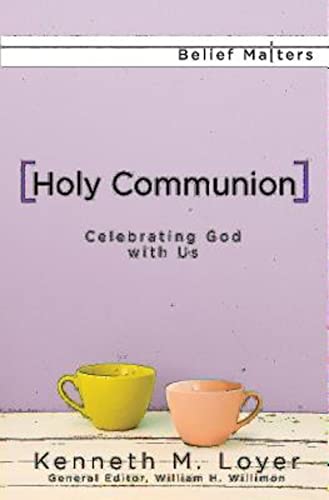 Stock image for Holy Communion: Celebrating God with Us (Belief Matters) for sale by Open Books