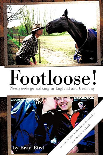 Footloose!: Newlyweds Go Walking In England And Germany (9781426905025) by Bird, Brad