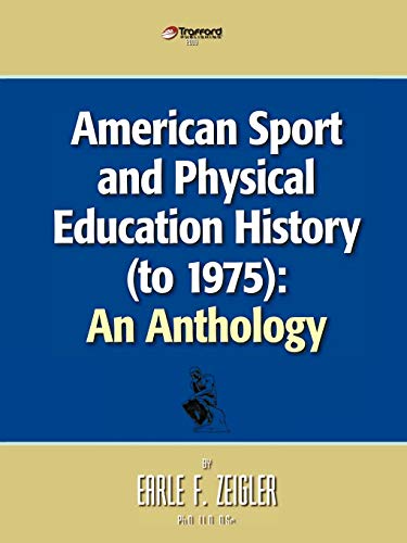 Imagen de archivo de American Sport and Physical Education History (to 1975): An Anthology a la venta por Chiron Media