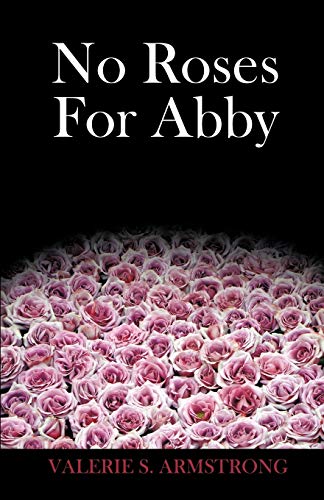 Beispielbild fr No Roses for Abby zum Verkauf von PBShop.store US