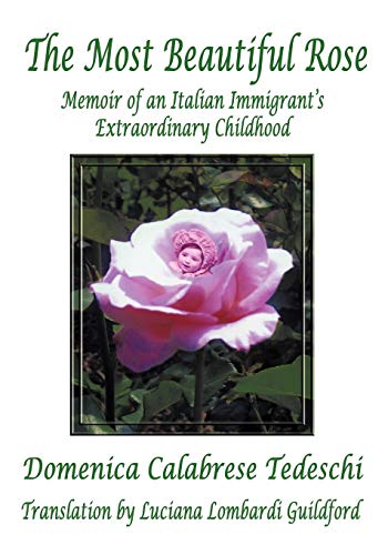 9781426910142: The Most Beautiful Rose: Memoir of an Italian Immigrant's Extraordinary Childhood