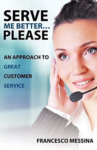 Imagen de archivo de Serve Me Better Please An Approach to Great Customer Service a la venta por PBShop.store US