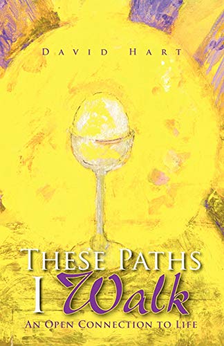 Beispielbild fr These Paths I Walk: An Open Connection to Life zum Verkauf von medimops