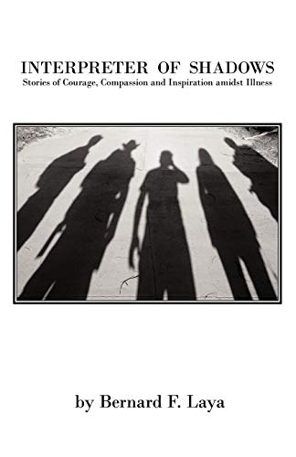 Beispielbild fr Interpreter of Shadows: Stories of Courage, Compassion and Inspiration Amidst Illness zum Verkauf von Chiron Media