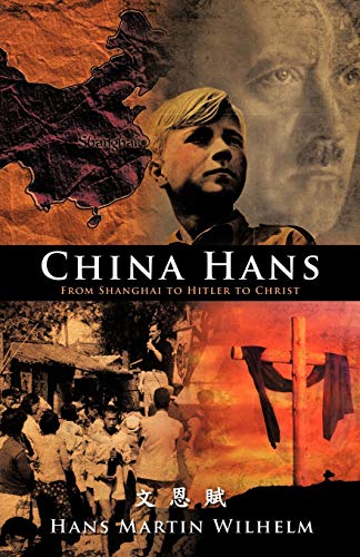 Stock image for China Hans: From Shanghai to Hitler to Christ for sale by Goodwill Books